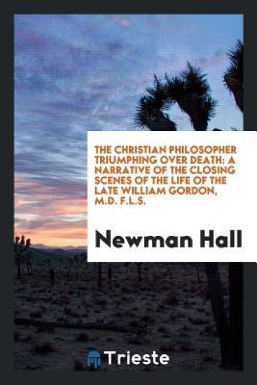 The Christian Philosopher Triumphing Over Death