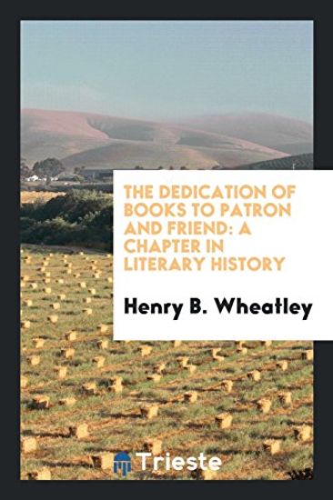 The Dedication of Books to Patron and Friend