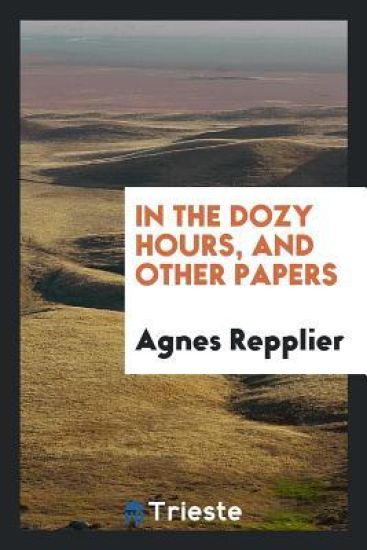 In the Dozy Hours, and Other Papers