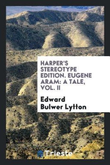 Harper's Stereotype Edition. Eugene Aram