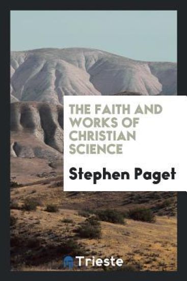 The Faith and Works of Christian Science