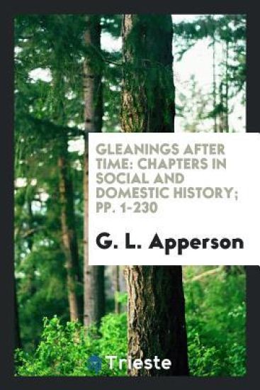 Gleanings After Time