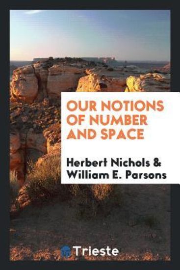 Our Notions of Number and Space