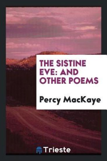 The Sistine Eve, and Other Poems