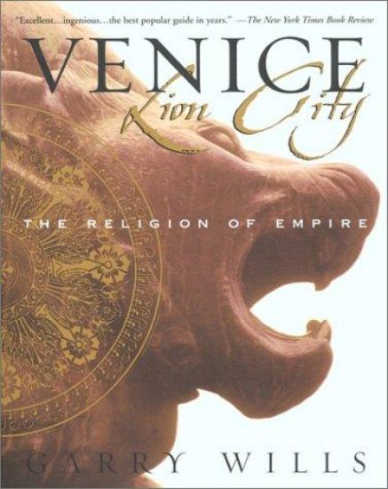 Venice: Lion City: The Religion of Empire