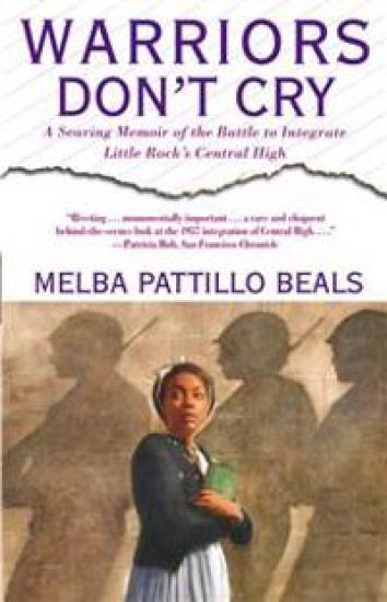 Warriors Don't Cry: A Searing Memoir of the Battle to Integrate Little Rock's Central High
