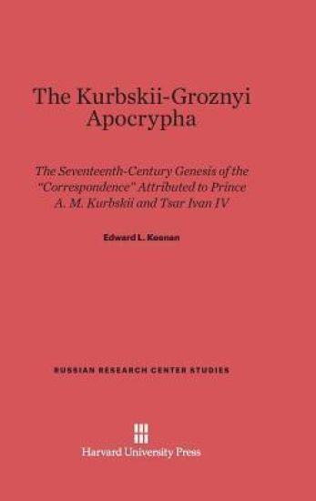 The Kurbskii-Groznyi Apocrypha