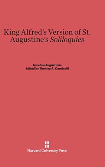 King Alfred's Version of St. Augustine's Soliloquies