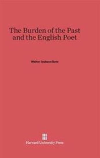 The Burden of the Past and the English Poet