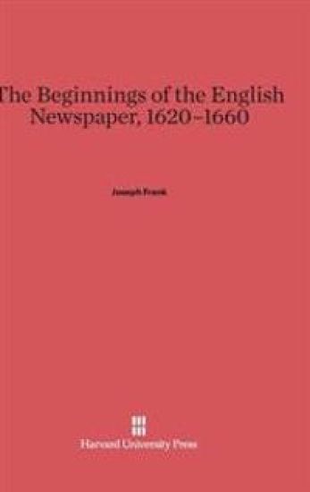 The Beginnings of the English Newspaper, 1620-1660
