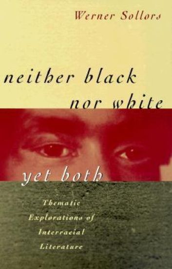 Neither Black nor White yet Both