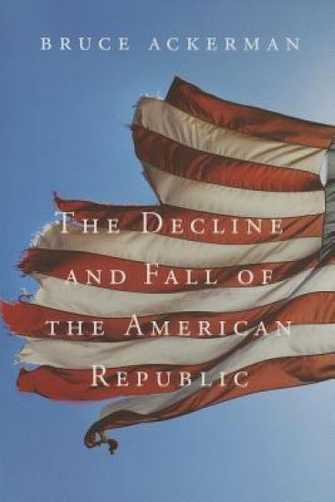 The Decline and Fall of the American Republic