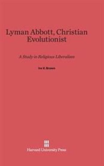 Lyman Abbott, Christian Evolutionist