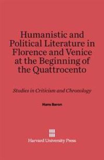 Humanistic and Political Literature in Florence and Venice at the Beginning of the Quattrocento