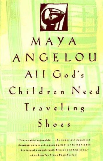 All God's Children Need Traveling Shoes: An Autobiography