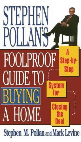 Stephen Pollan's Foolproof Guide to Buying a Home