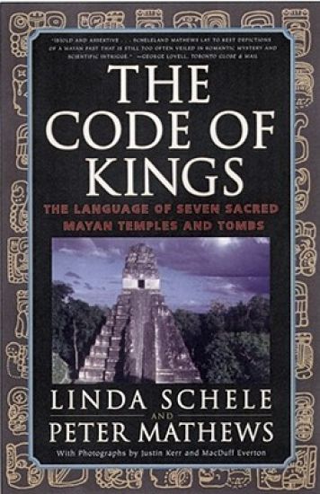The Code of Kings: the Language of Seven Sacred Maya Temples and Tombs