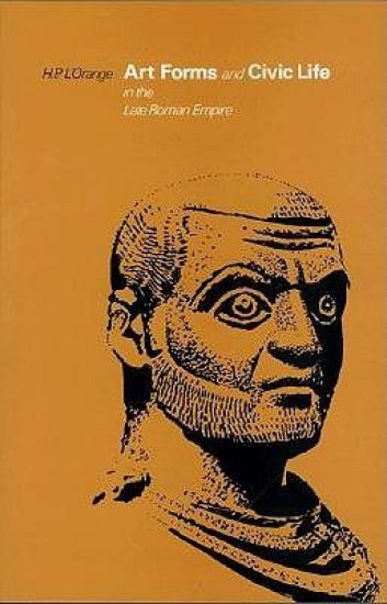 Art Forms and Civic Life in the Late Roman Empire