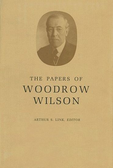 The Papers of Woodrow Wilson, Volume 43