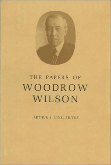 The Papers of Woodrow Wilson, Volume 64