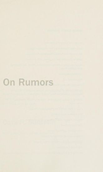 On Rumors: How Falsehoods Spread, Why We Believe Them, and What Can Be Done