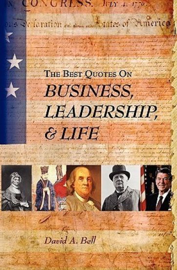 The Best Quotes on Business, Leadership, & Life