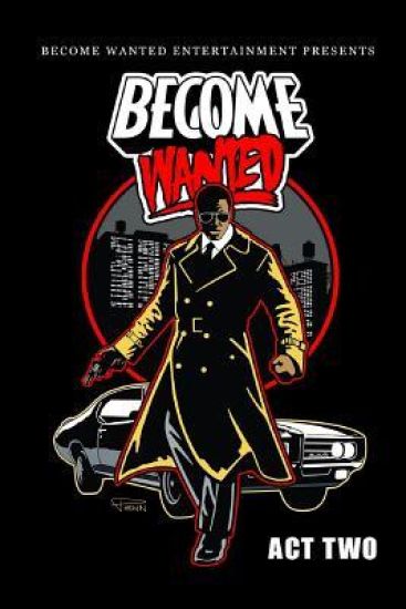 Become Wanted: Act Two