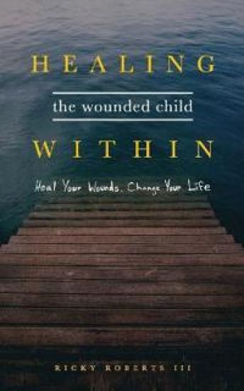 Healing the Wounded Child Within