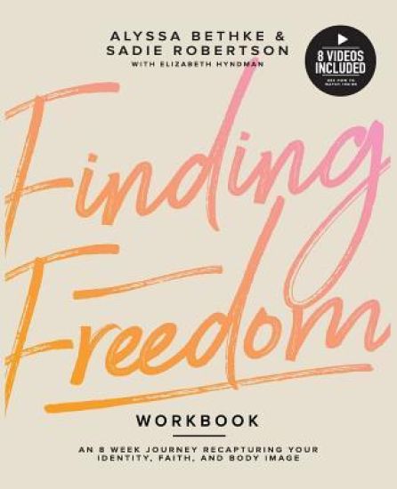 Finding Freedom: An 8 Week Journey Recapturing Your Identity, Faith and Body Image