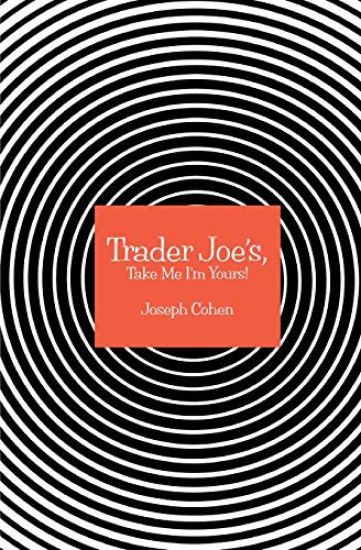 Trader Joe's, Take Me I'm Yours!