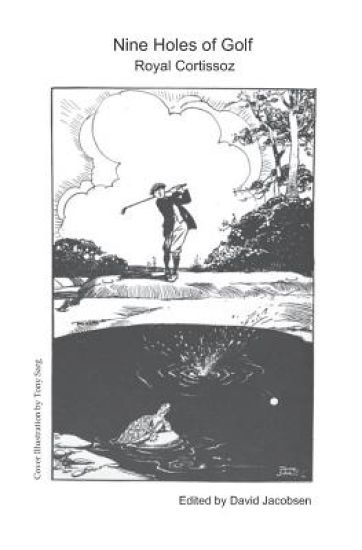 Nine Holes of Golf: Nine Wise and Witty Golf Essays -- from 1922