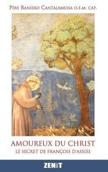 Amoureux Du Christ: Le Secret de François d'Assise