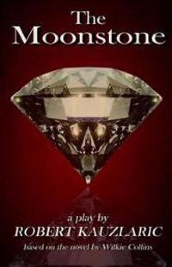 The Moonstone: A Play