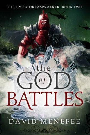 The God of Battles: The Gypsy Dreamwalker. Book Two