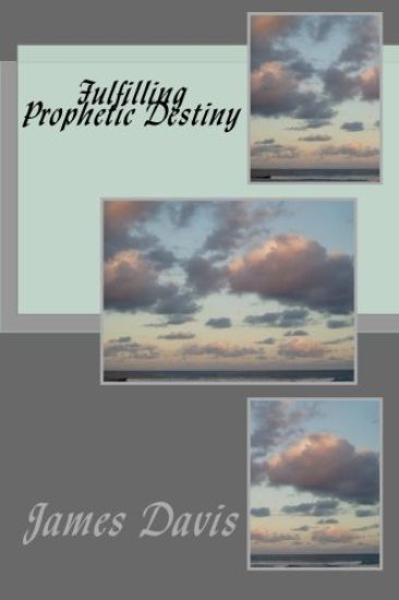 Fulfilling Prophetic Destiny