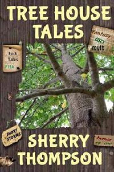 Tree House Tales: A Collection of Short Stories, Non-Fiction Shorts, Artwork, and Extracts from Five Narenta Tumults Novels