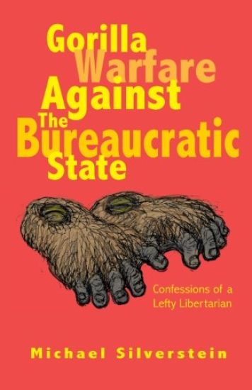 Gorilla Warfare Against The Bureaucratic State