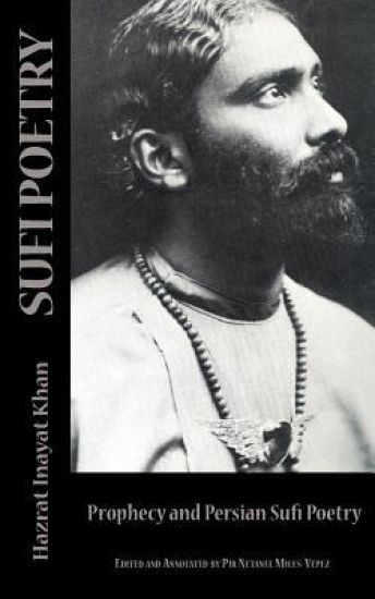 Sufi Poetry: Prophecy and the Persian Sufi Poets