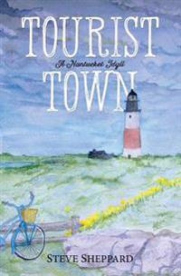 Tourist Town: : A Nantucket Idyll