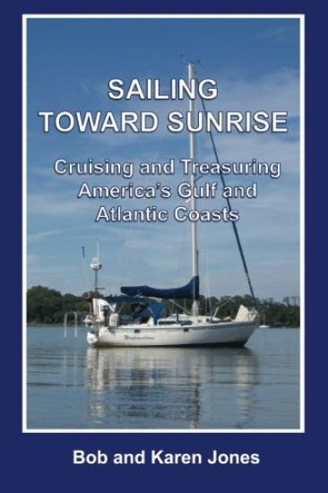 Sailing toward Sunrise: Cruising and Treasuring America's Gulf and Atlantic Coasts