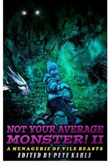 Not Your Average Monster, Vol. 2: A Menagerie of Vile Beasts