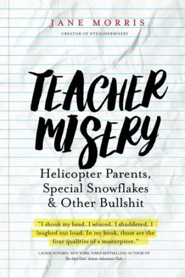 Teacher Misery: Helicopter Parents, Special Snowflakes, and Other Bullshit