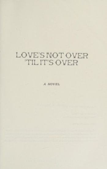 Love's Not Over 'Til It's Over
