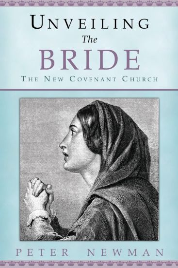 Unveiling the Bride: The New Covenant Church
