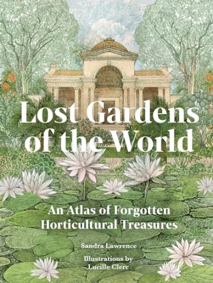 Lost Gardens of the World – Sandra Lawrence, kirjan kansikuva