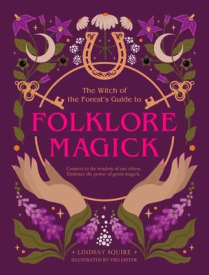 The Witch of the Forest's Guide to Folklore Magick