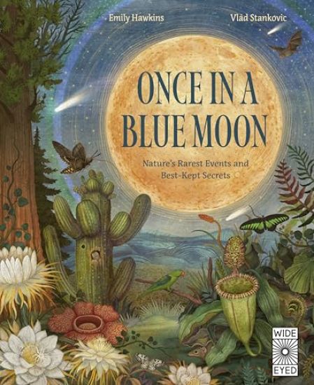 Once in a Blue Moon: Nature's Rarest Events and Best-Kept Secrets