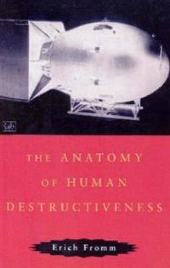 Anatomy Of Human Destructiveness