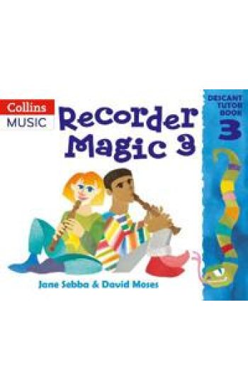 Recorder Magic: Descant Tutor Book 3