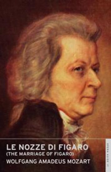 Le nozze di Figaro (The Marriage of Figaro) – Wolfgang Amadeus Mozart, kirjan kansikuva